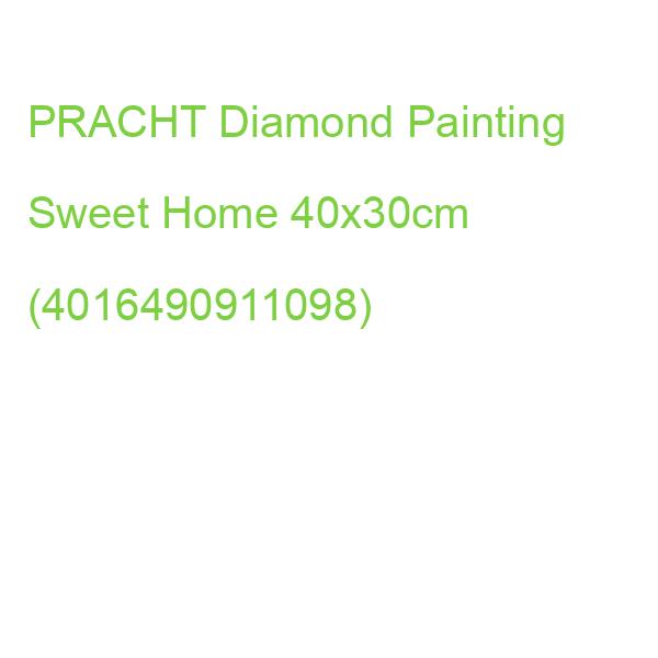 PRACHT Diamond Painting Sweet Home 40x30cm