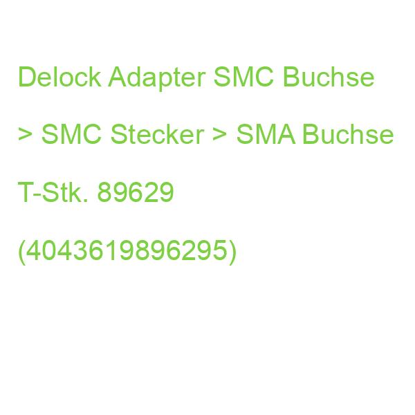 Delock Adapter SMC Buchse > SMC Stecker > SMA Buchse T-Stk. 89629 (4043619896295)
