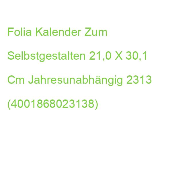 Folia Kalender Zum Selbstgestalten 21,0 X 30,1 Cm Jahresunabhängig 2313 (4001868023138)