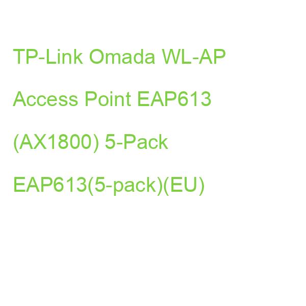 TP-Link Omada WL-AP Access Point EAP613 (AX1800) 5-Pack EAP613(5-pack)(EU)