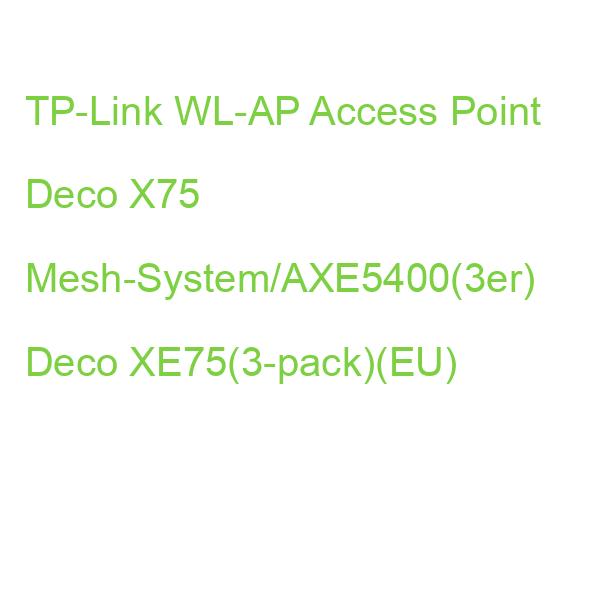 TP-Link WL-AP Access Point Deco X75 Mesh-System/AXE5400(3er) Deco XE75(3-pack)(EU)
