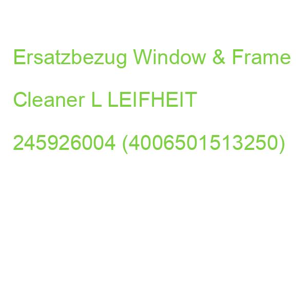 Ersatzbezug Window & Frame Cleaner L LEIFHEIT 245926004 (4006501513250)