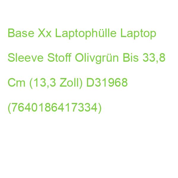 Base Xx Laptophülle Laptop Sleeve Stoff Olivgrün Bis 33,8 Cm (13,3 Zoll) D31968 (7640186417334)