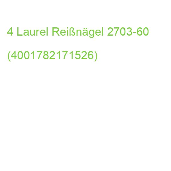 4 Laurel Reißnägel 2703-60 (4001782171526)