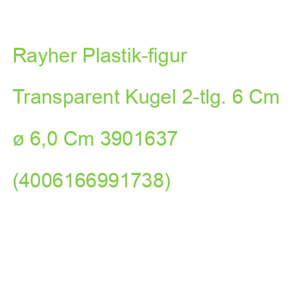 Rayher Plastik-figur Transparent Kugel 2-tlg. 6 Cm  6,0 Cm 3901637 (4006166991738)