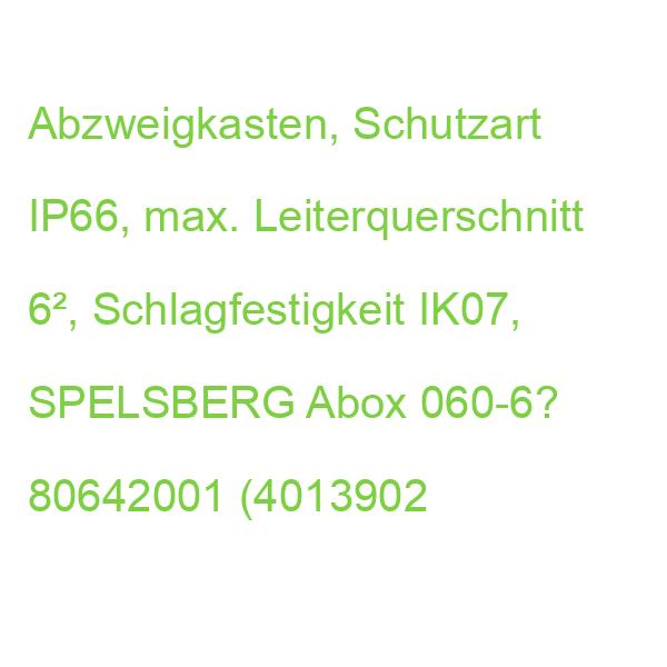 Abox 060-6² Abzweigkasten, Schutzart IP6 SPELSBERG 060-6? IP66, max. Leit 80642001 (4013902660841)