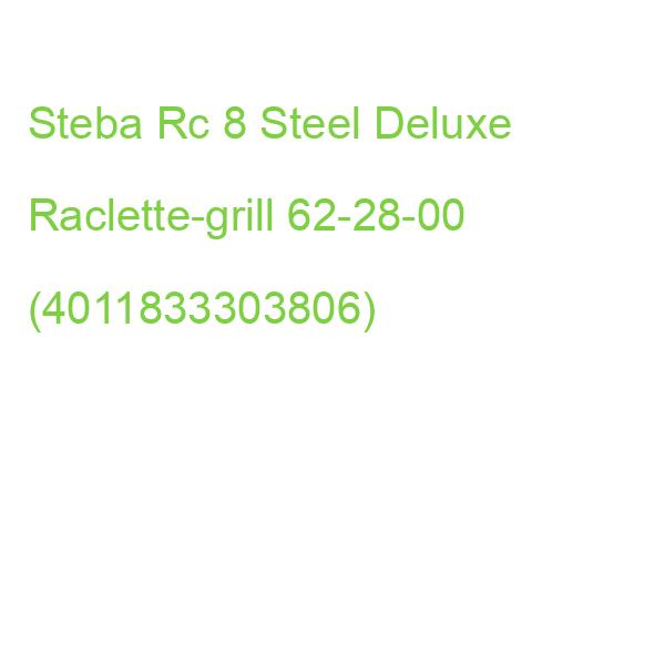 Steba Rc 8 Steel Deluxe Raclette-grill 62-28-00 (4011833303806)