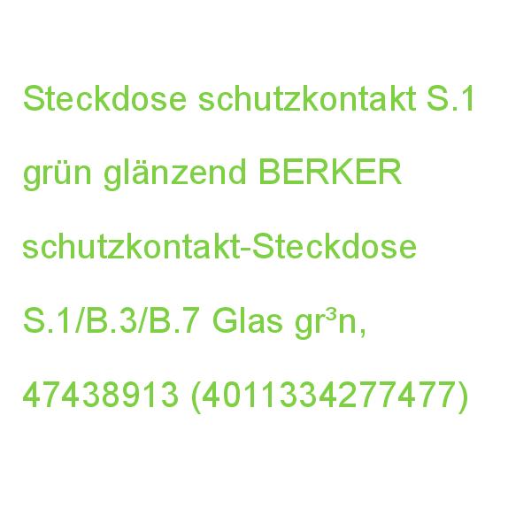 Steckdose schutzkontakt S.1 grün glänz BERKER schutzkontakt-Steckdose S.1/B.3/B.7 Glas gr³n, 47438913 (4011334277477)