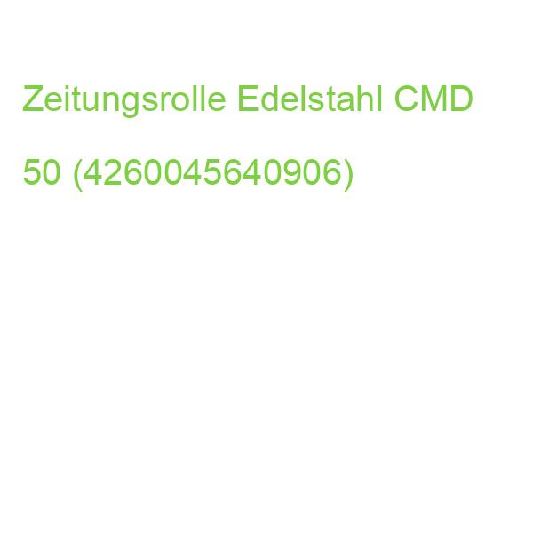 Zeitungsrolle Edelstahl CMD 50 (4260045640906)