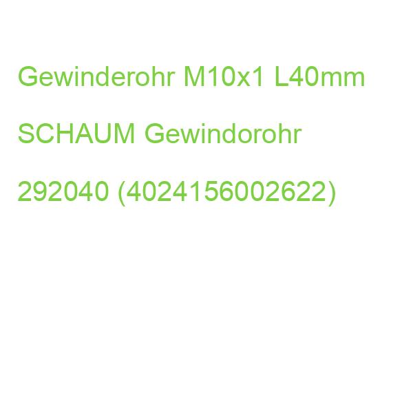 Gewinderohr M10x1 L40mm SCHAUM Gewindorohr 292040 (4024156002622)