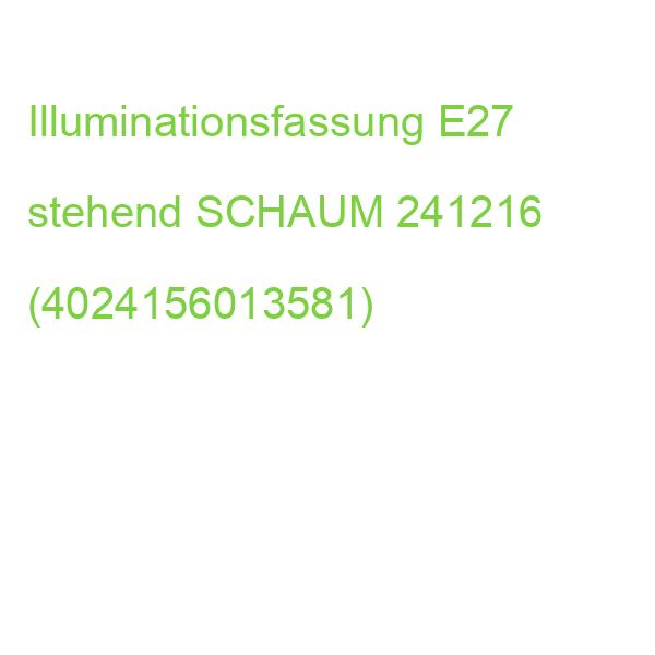 Illuminationsfassung E27 stehend SCHAUM 241216 (4024156013581)