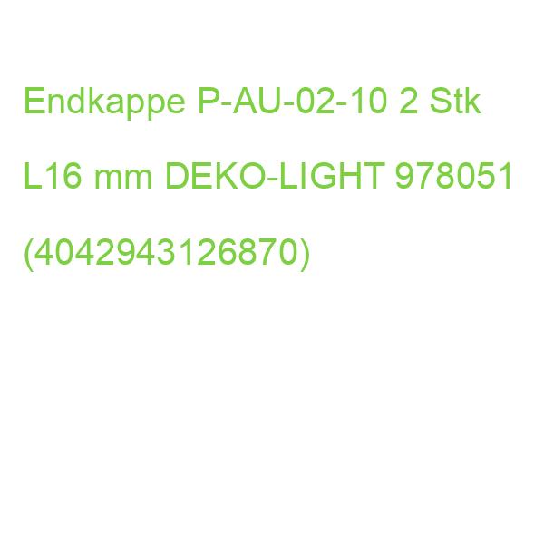 Endkappe P-AU-02-10 2 Stk L16 mm DEKO-LIGHT 978051 (4042943126870)
