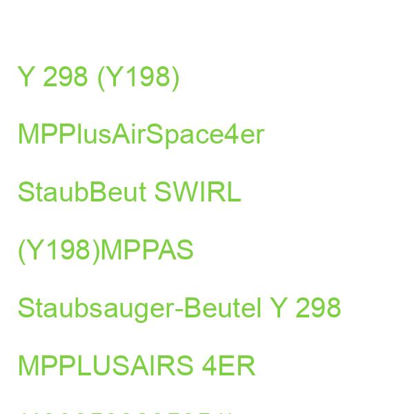 Y 298 (Y198) MPPlusAirSpace4er StaubBeut SWIRL (Y198)MPPAS Staubsauger-Beutel Y 298 MPPLUSAIRS 4ER (4006508205851)