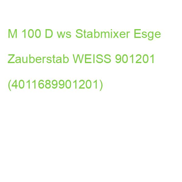 M 100 D ws Stabmixer Esge Zauberstab WEISS 901201 (4011689901201)