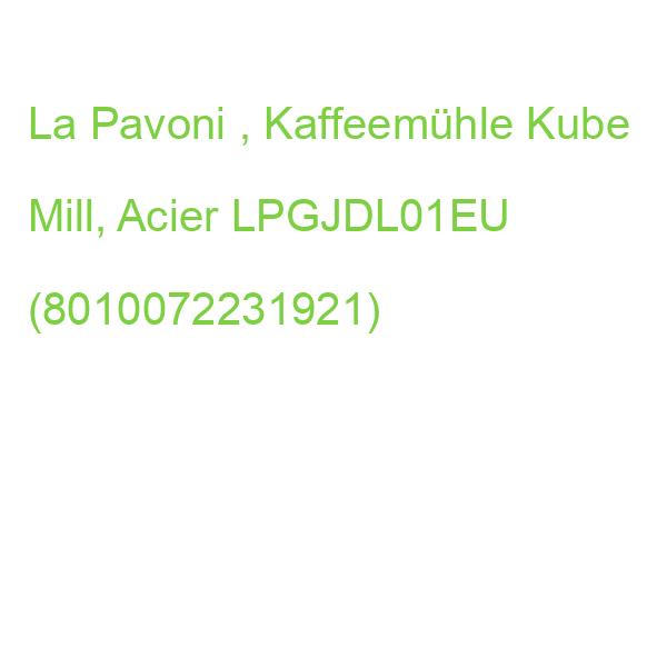 La Pavoni , Kaffeemühle Kube Mill, Acier LPGJDL01EU (8010072231921)