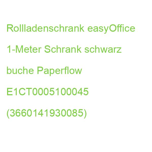 Rollladenschrank easyOffice 1-Meter Schrank schwarz buche Paperflow E1CT0005100045 (3660141930085)
