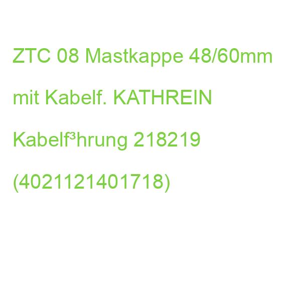 ZTC 08 Mastkappe 48/60mm mit Kabelf. KATHREIN Kabelf³hrung 218219 (4021121401718)