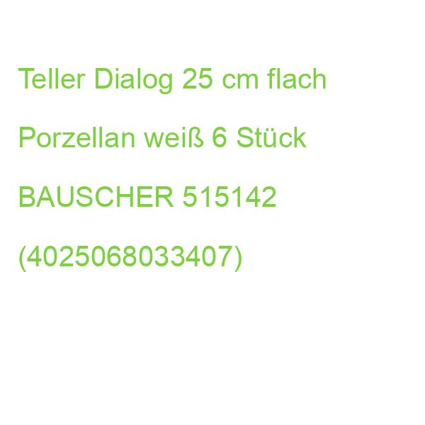 Teller Dialog 25 cm flach Porzellan weiß 6 Stück BAUSCHER 515142 (4025068033407)