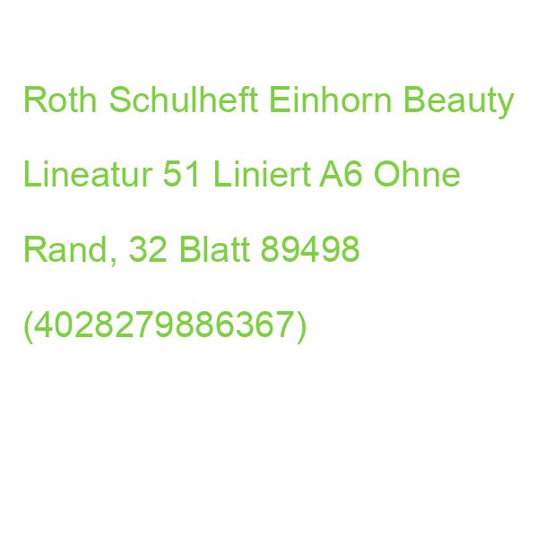 Roth Schulheft Einhorn Beauty Lineatur 51 Liniert Din A6 Ohne Rand, 32 Blatt 89498 (4028279886367)