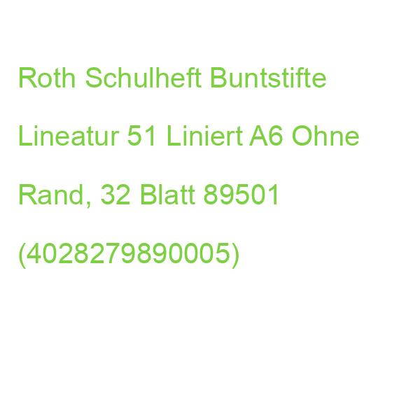Roth Schulheft Buntstifte Lineatur 51 Liniert Din A6 Ohne Rand, 32 Blatt 89501 (4028279890005)