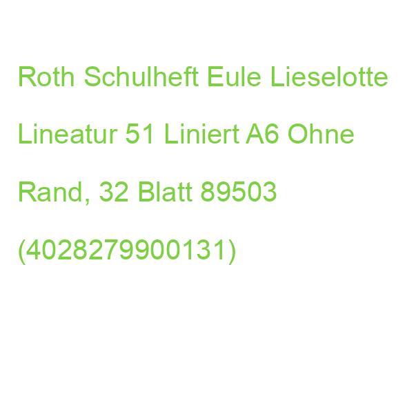 Roth Schulheft Eule Lieselotte Lineatur 51 Liniert Din A6 Ohne Rand, 32 Blatt 89503 (4028279900131)