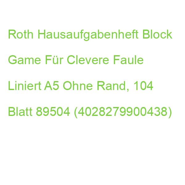 Roth Hausaufgabenheft Block Game Für Clevere Faule Liniert Din A5 Ohne Rand, 104 Blatt 89504 (4028279900438)