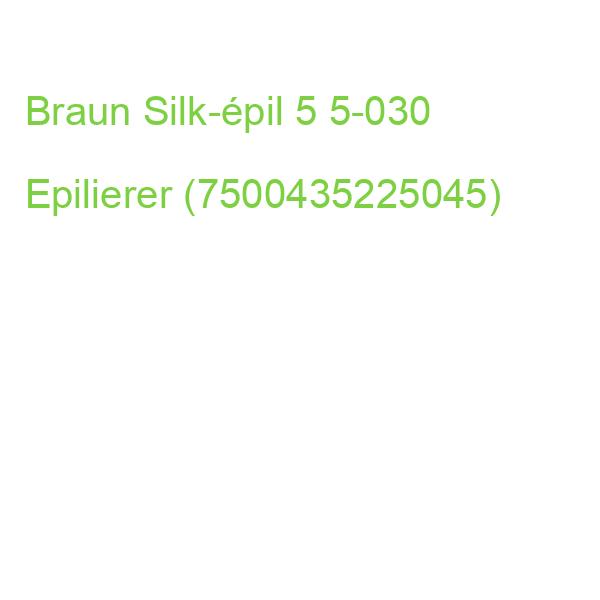 Braun Silk-epil 5 5-030 Epilierer (7500435225045)