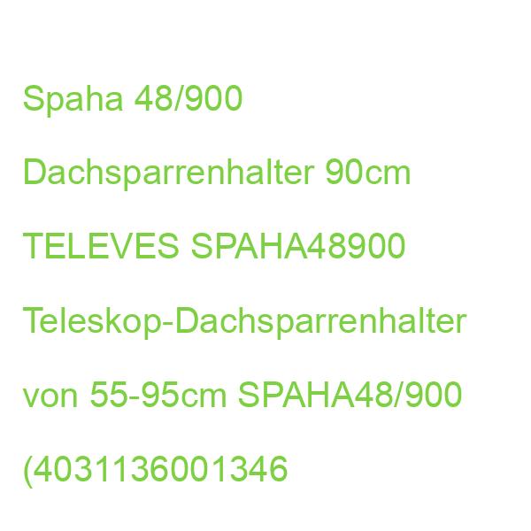 Spaha 48/900 Dachsparrenhalter 90cm TELEVES SPAHA48900 Teleskop-Dachsparrenhalter von 55-95cm SPAHA48/900 (4031136001346