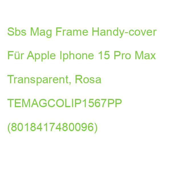 Sbs Mag Frame Handy-cover Für Apple Iphone 15 Pro Max Transparent, Rosa TEMAGCOLIP1567PP (8018417480096)