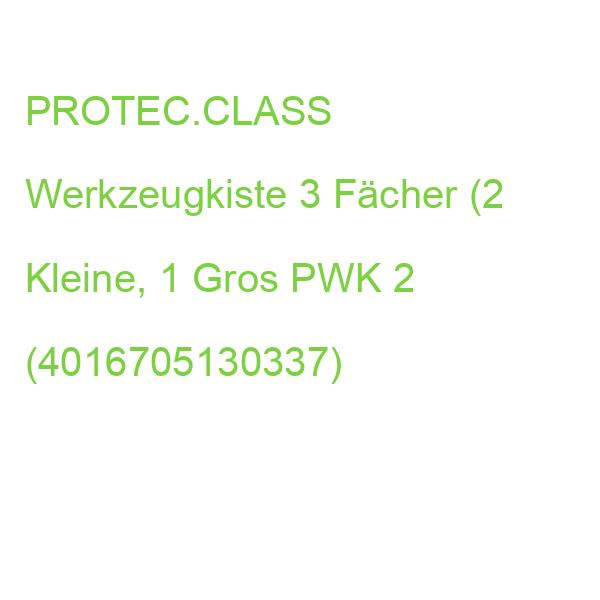 Werkzeugkiste 3 Fächer PROTEC.CLASS (2 Kleine, 1 Gros PWK 2 (4016705130337)