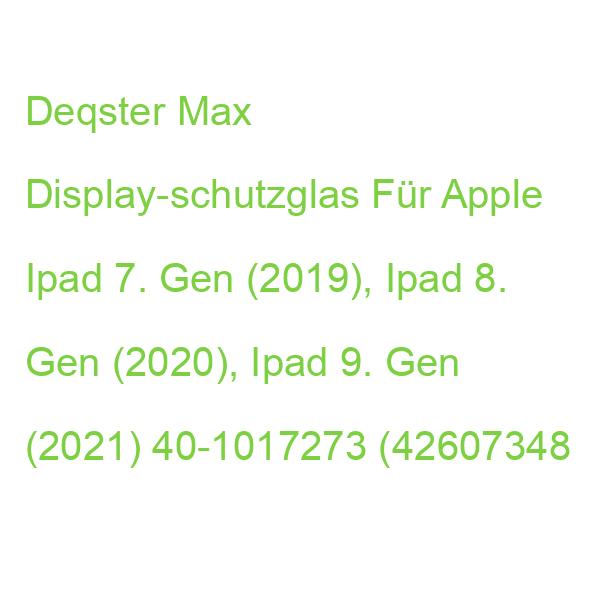 Deqster Max Display-schutzglas Für Apple Ipad 7. Gen (2019), Ipad 8. Gen (2020), Ipad 9. Gen (2021) 40-1017273 (42607348