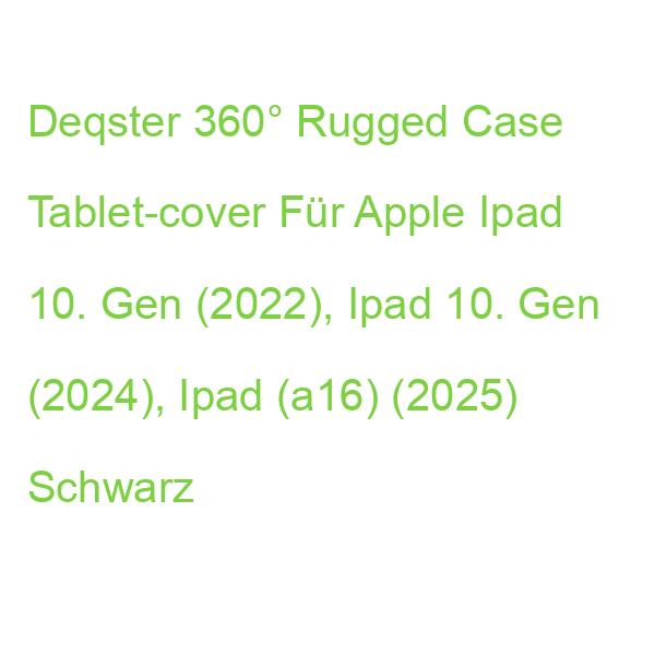 Deqster 360° Rugged Case Tablet-cover Für Apple Ipad 10. Gen (2022), Ipad 10. Gen (2024), Ipad (a16) (2025) Schwarz