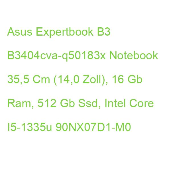 Asus Expertbook B3 B3404cva-q50183x Laptop 35,5 Cm (14,0 Zoll), 16 Gb Ram, 512 Gb Ssd, Intel Core I5-1335u 90NX07D1-M006