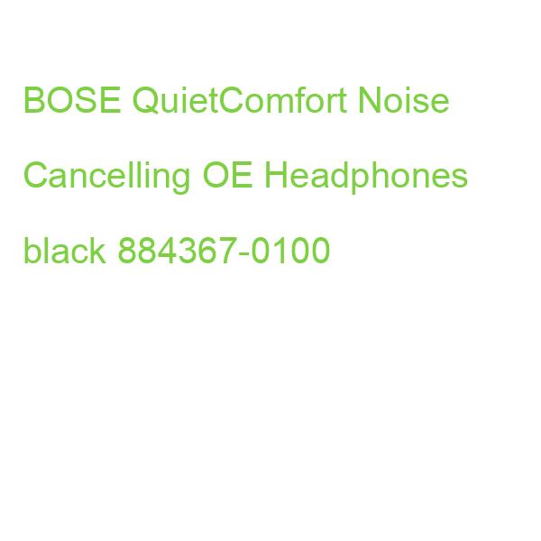 BOSE QuietComfort Noise Cancelling OE Headphones black 884367-0100
