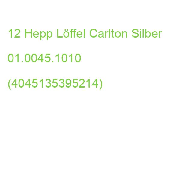 Hepp Löffel Carlton Silber, 12 St. 01.0045.1010 (4045135395214)