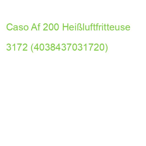 Caso Af 200 Heißluftfritteuse 3172 (4038437031720)
