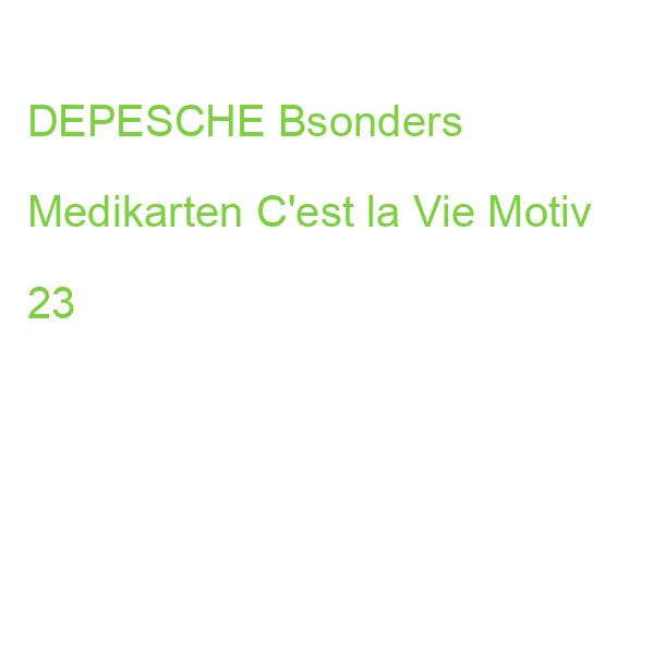 DEPESCHE Bsonders Medikarten C'est la Vie Motiv 23