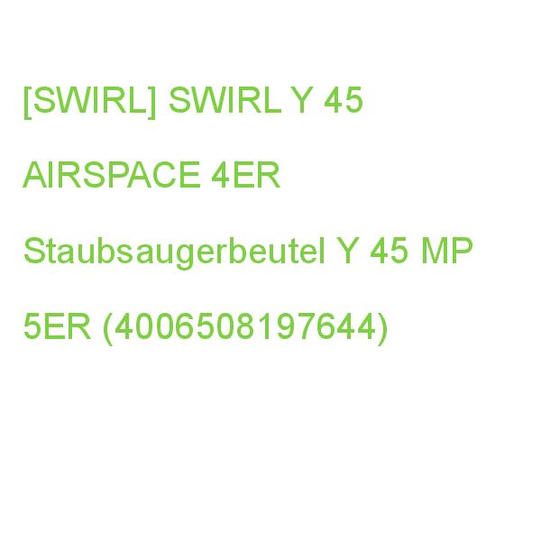Y45 MPPLUS AirSpace4er StaubsaugerBeutel SWIRL Y 45 MP 5ER (4006508197644)