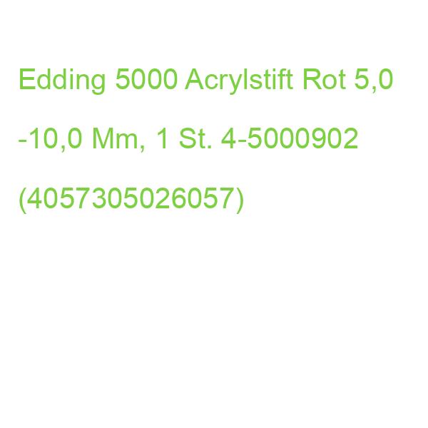 Edding 5000 Acrylstift Rot 5,0 -10,0 Mm, 1 St. 4-5000902 (4057305026057)