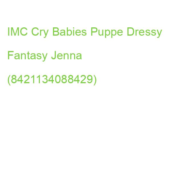 IMC Cry Babies Puppe Dressy Fantasy Jenna (8421134088429)