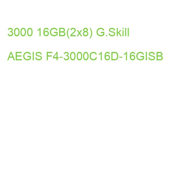 3000 16GB(2x8) G.Skill AEGIS F4-3000C16D-16GISB