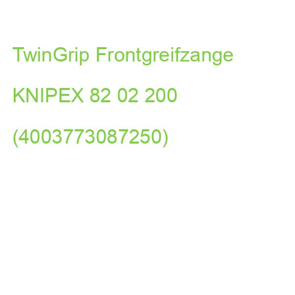 TwinGrip Frontgreifzange KNIPEX 82 02 200 (4003773087250)