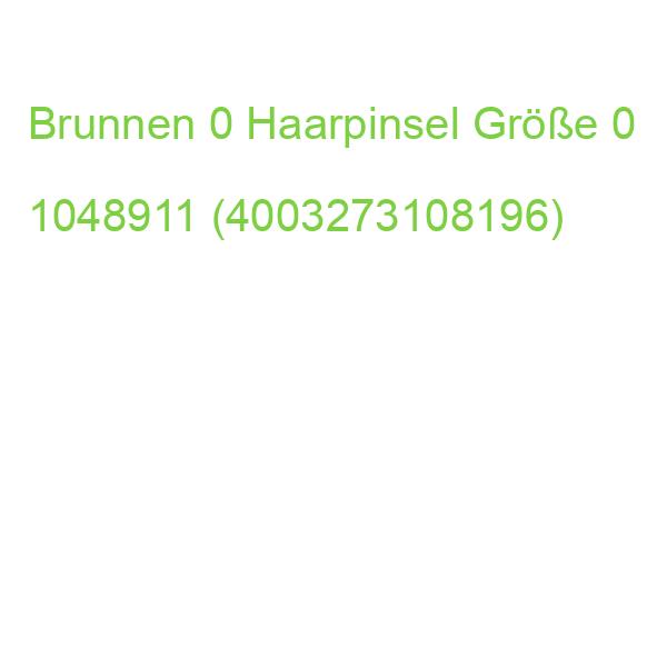Brunnen 0 Haarpinsel Größe 0 1048911 (4003273108196)