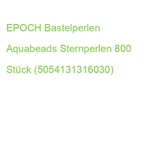 EPOCH Bastelperlen Aquabeads Sternperlen 800 Stück (5054131316030)