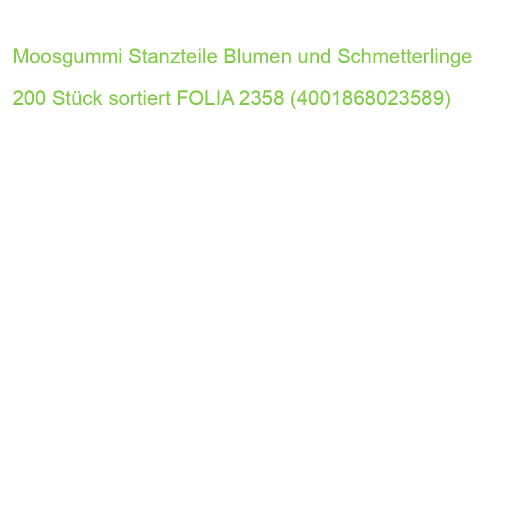 Moosgummi Stanzteile Blumen und Schmetterlinge 200 Stück sortiert FOLIA 2358 (4001868023589)