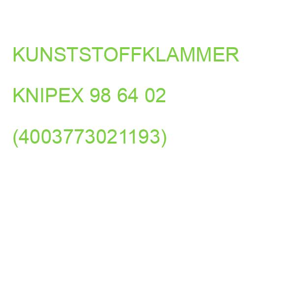 KUNSTSTOFFKLAMMER KNIPEX 98 64 02 (4003773021193)