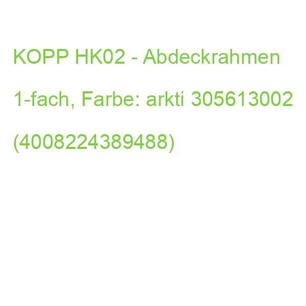 HK02 - Abdeckrahmen 1-fach, Fa KOPP Farbe: arkti 305613002 (4008224389488)