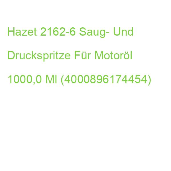 Hazet 2162-6 Saug- Und Druckspritze Für Motoröl 1000,0 Ml (4000896174454)