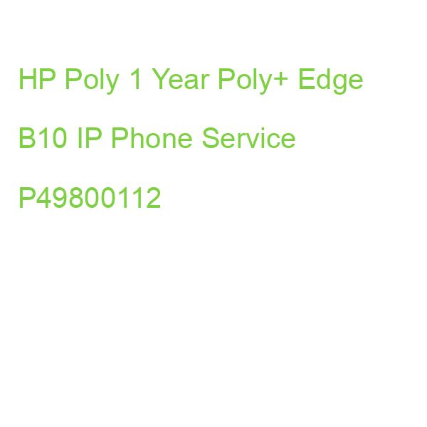 HP Poly 1 Year Poly+ Edge B10 IP Phone Service P49800112
