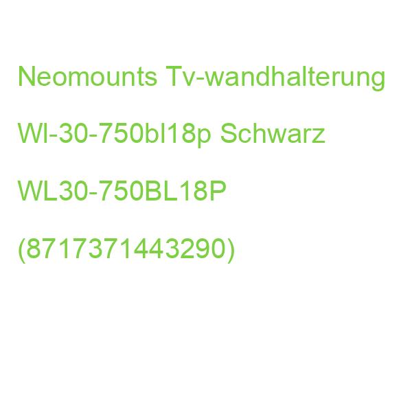 Neomounts Tv-wandhalterung Wl-30-750bl18p Schwarz WL30-750BL18P (8717371443290)